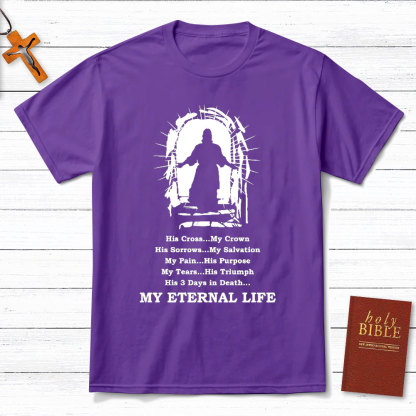My Eternal Life Christian T-Shirt