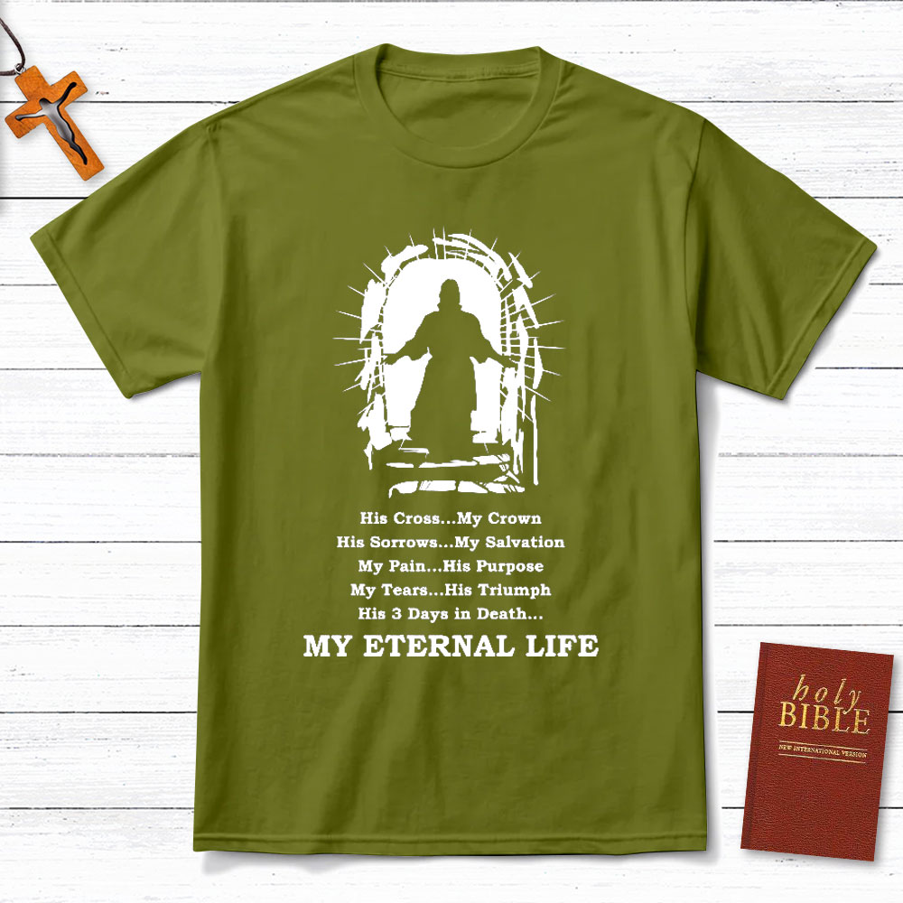 My Eternal Life Christian T-Shirt