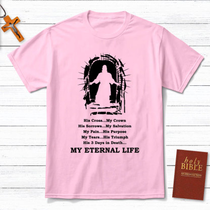 My Eternal Life Christian T-Shirt