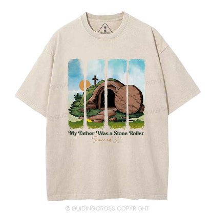 My Father Was A Stone Roller  Christian Washed T-Shirt