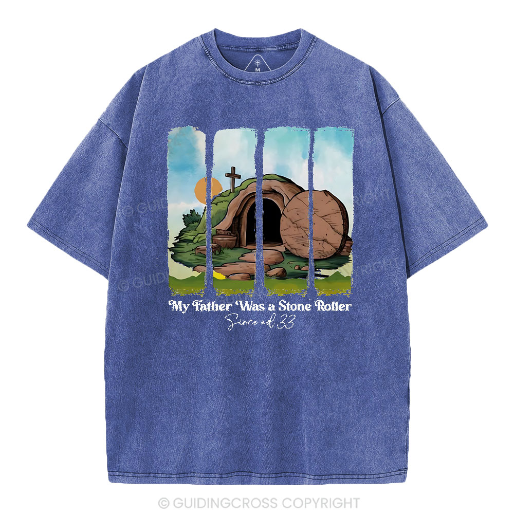 My Father Was A Stone Roller  Christian Washed T-Shirt