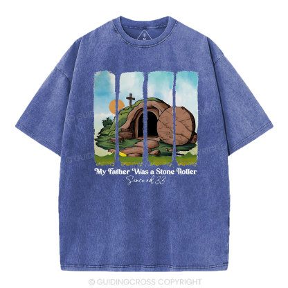 My Father Was A Stone Roller  Christian Washed T-Shirt