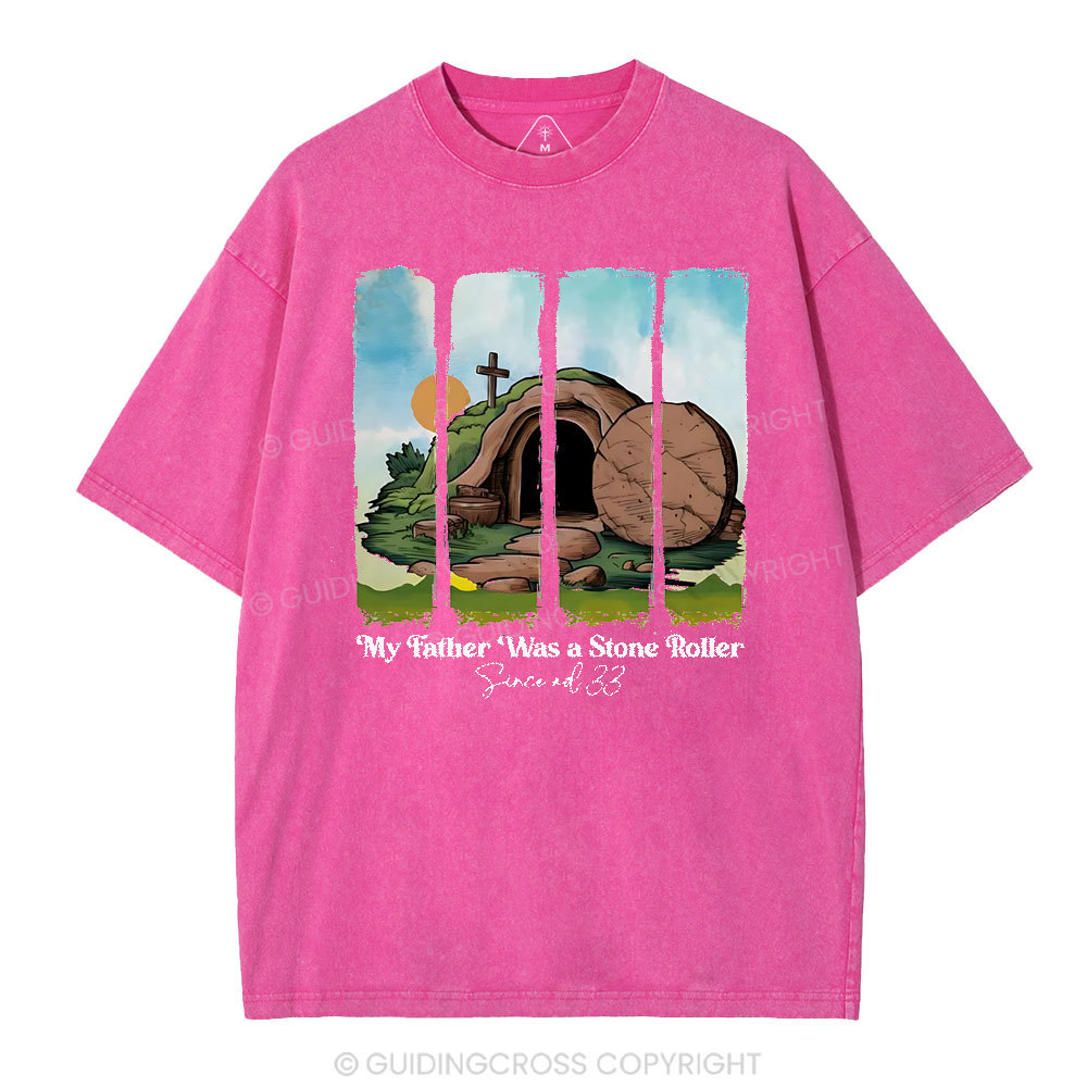 My Father Was A Stone Roller  Christian Washed T-Shirt