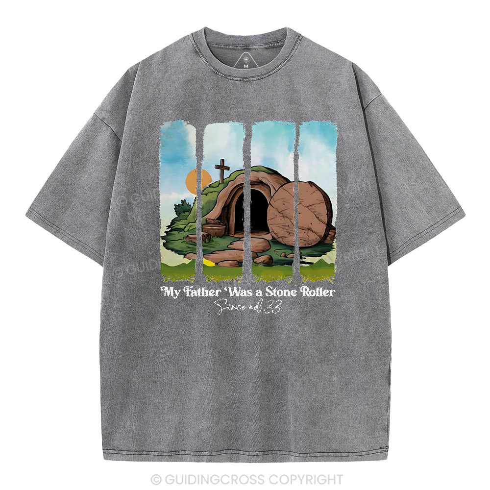 My Father Was A Stone Roller  Christian Washed T-Shirt