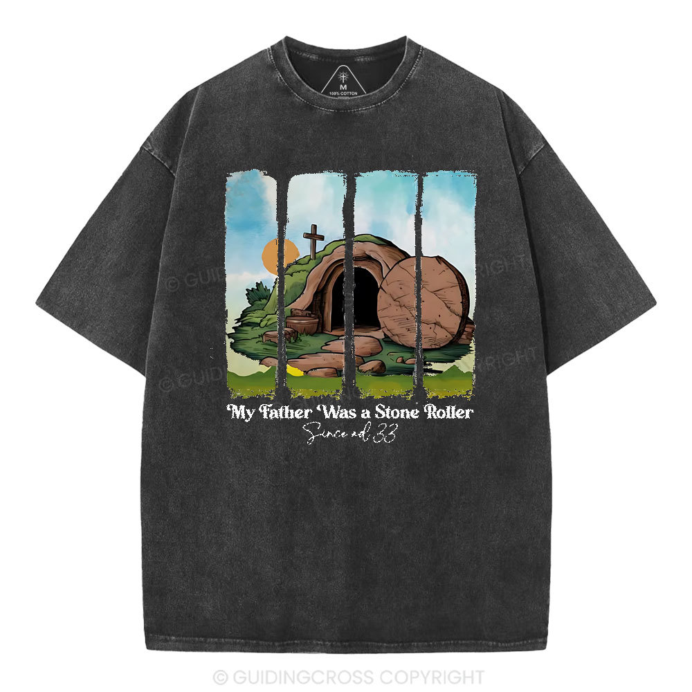 My Father Was A Stone Roller  Christian Washed T-Shirt