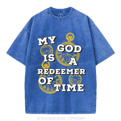 My God Is A Redeemer Of Time Christian Washed T-Shirt