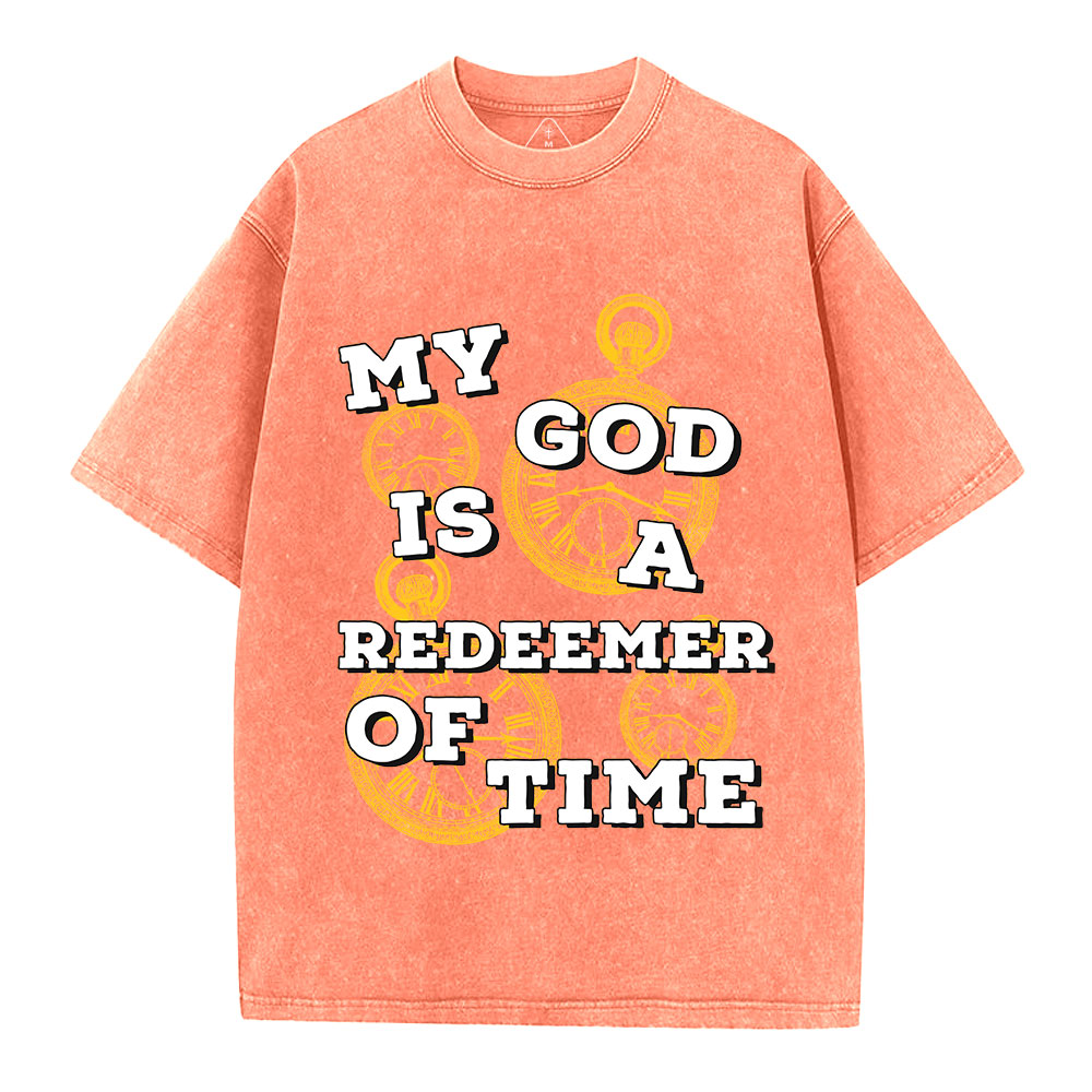 My God Is A Redeemer Of Time Christian Washed T-Shirt