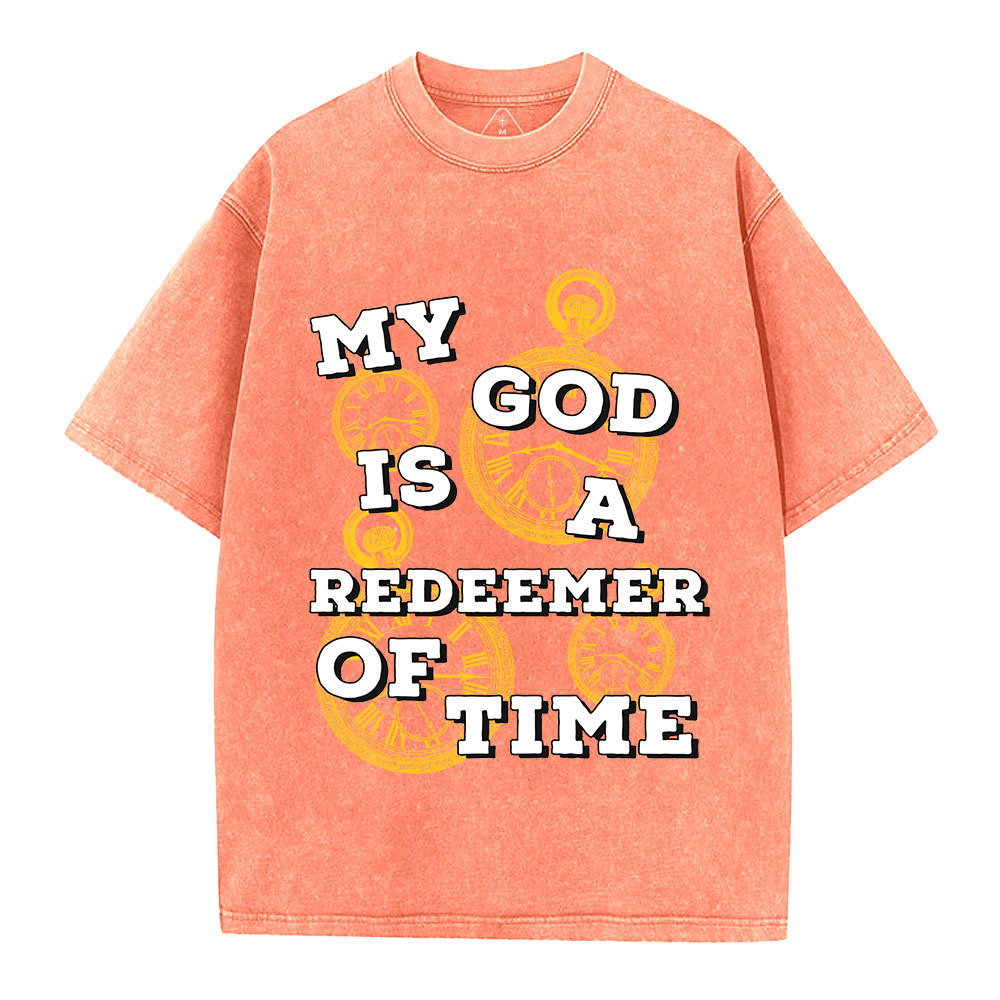 My God Is A Redeemer Of Time Christian Washed T-Shirt