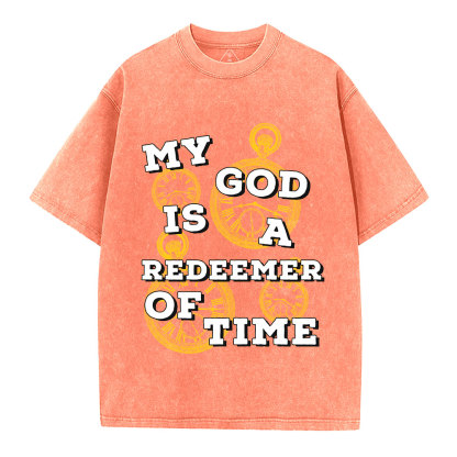 My God Is A Redeemer Of Time Christian Washed T-Shirt