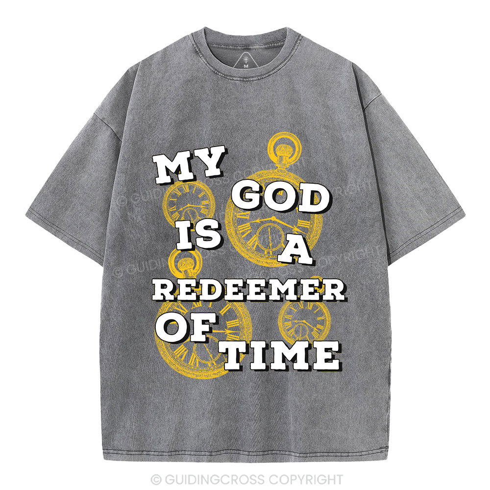 My God Is A Redeemer Of Time Christian Washed T-Shirt