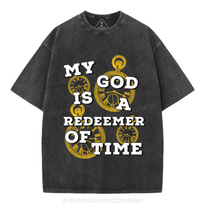 My God Is A Redeemer Of Time Christian Washed T-Shirt