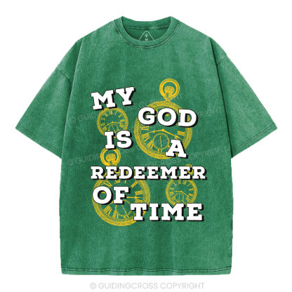 My God Is A Redeemer Of Time Christian Washed T-Shirt