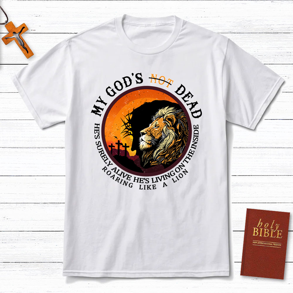 My God Is Not Dead Christian T-Shirt