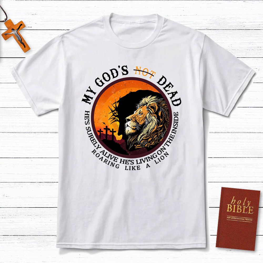 My God Is Not Dead Christian T-Shirt