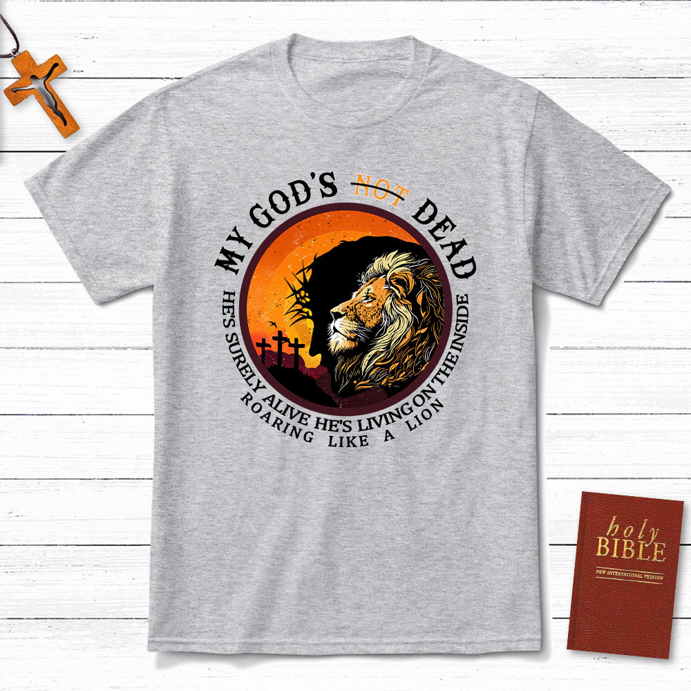 My God Is Not Dead Christian T-Shirt