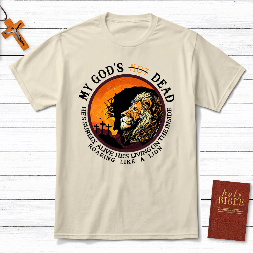 My God Is Not Dead Christian T-Shirt
