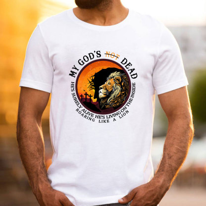 My God Is Not Dead Christian T-Shirt