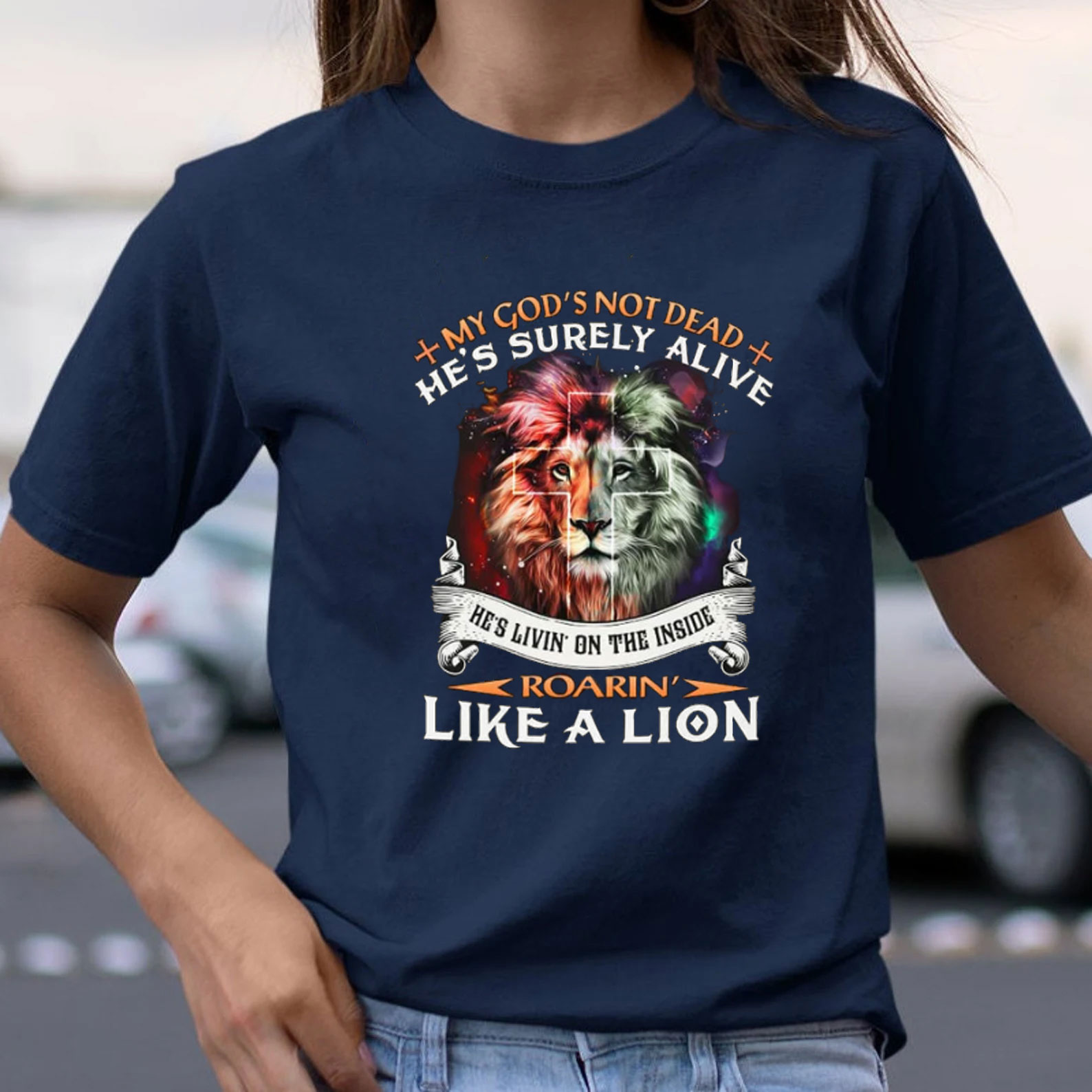 My God Is Not Dead He Is Surely Alive Christian T-Shirt