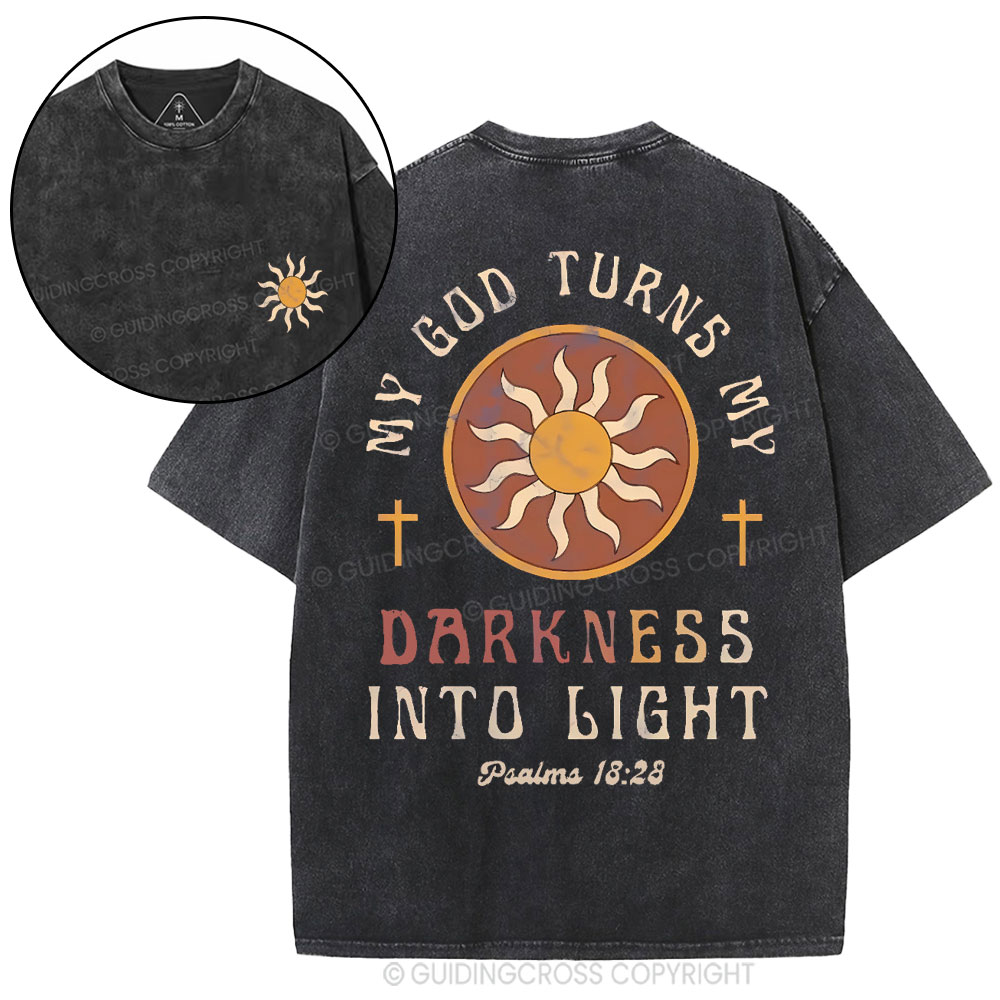 My God Turns My Darkness Into Light Christian Washed T-Shirt