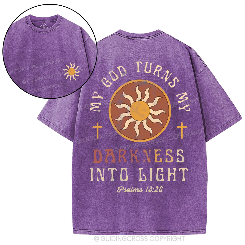 My God Turns My Darkness Into Light Christian Washed T-Shirt