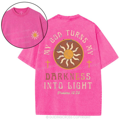 My God Turns My Darkness Into Light Christian Washed T-Shirt