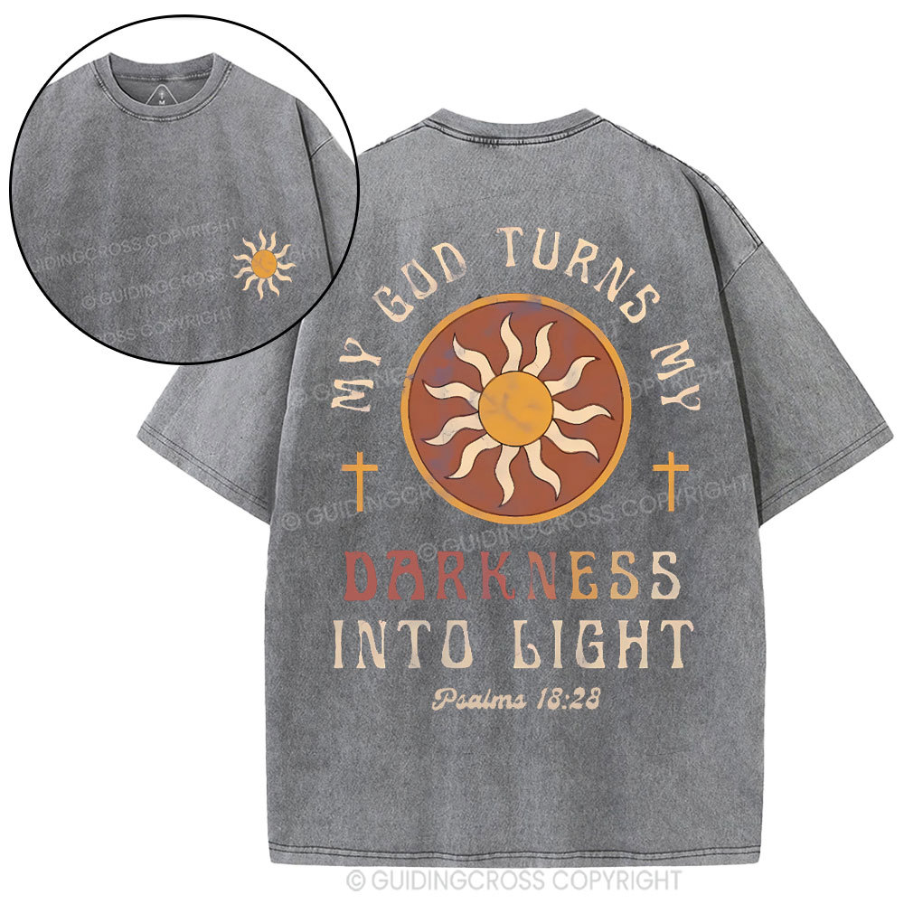My God Turns My Darkness Into Light Christian Washed T-Shirt