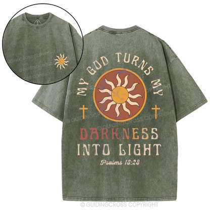 My God Turns My Darkness Into Light Christian Washed T-Shirt