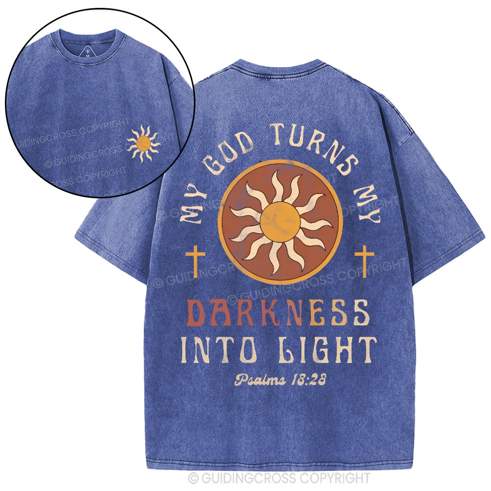 My God Turns My Darkness Into Light Christian Washed T-Shirt