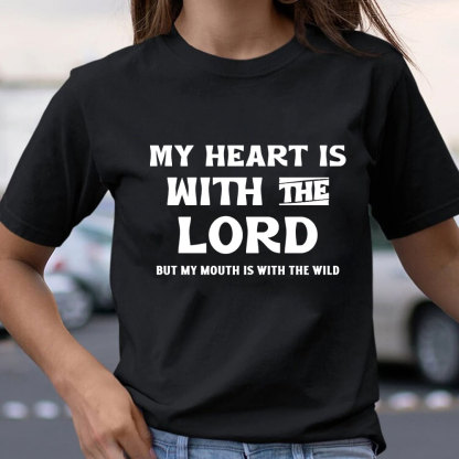 My Heart Is With The Lord Christian T-Shirt