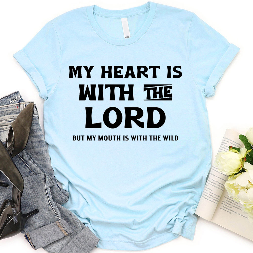 My Heart Is With The Lord Christian T-Shirt