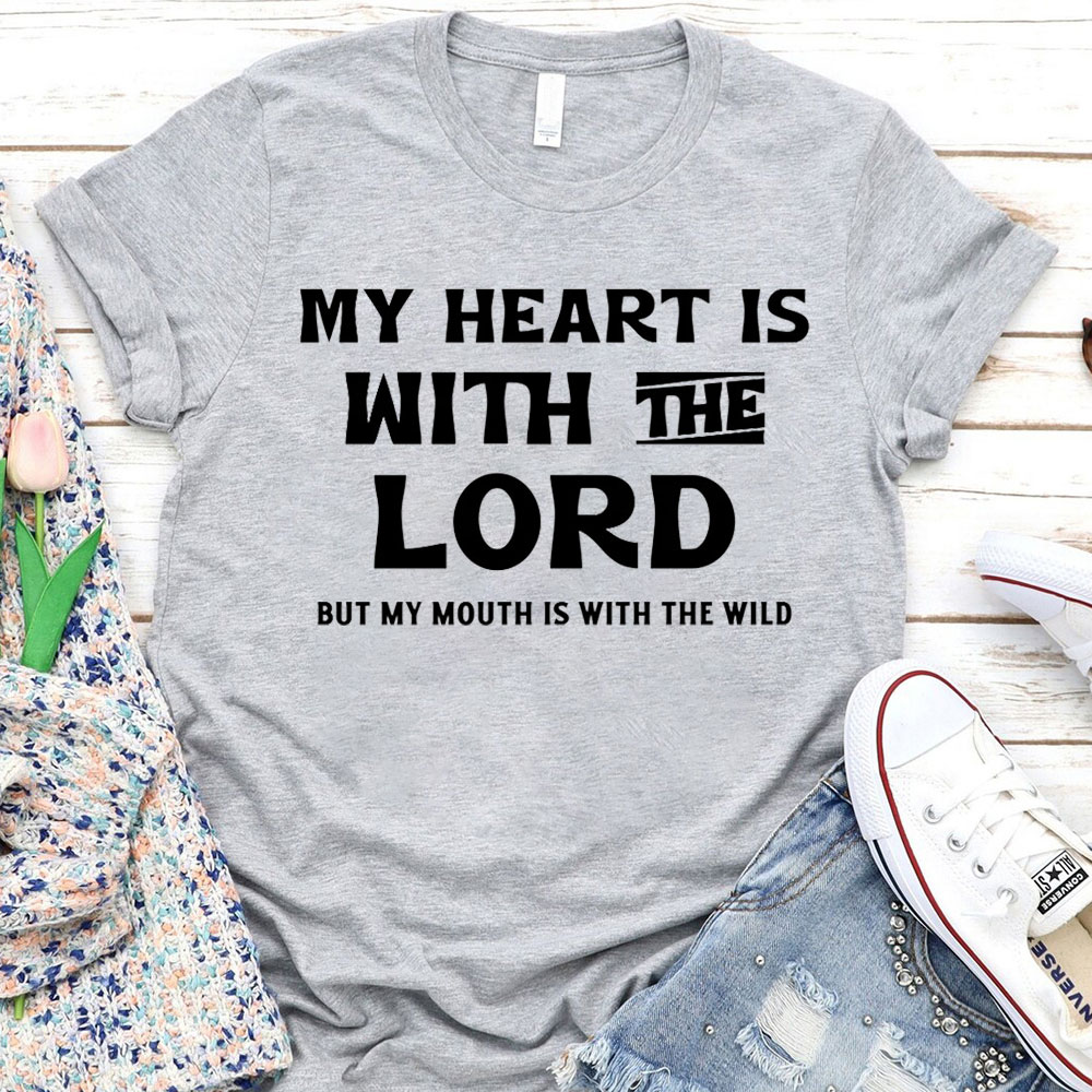 My Heart Is With The Lord Christian T-Shirt