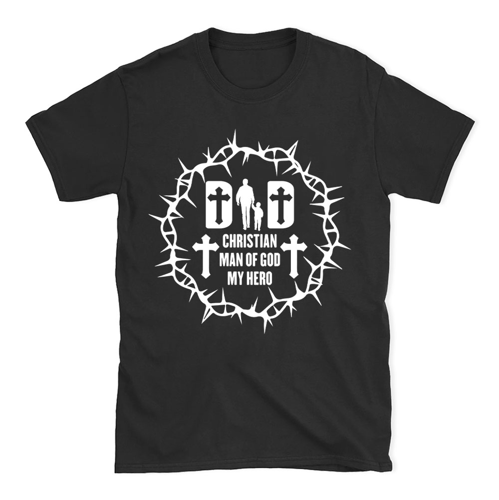 Dad Man of God My Hero Shirt