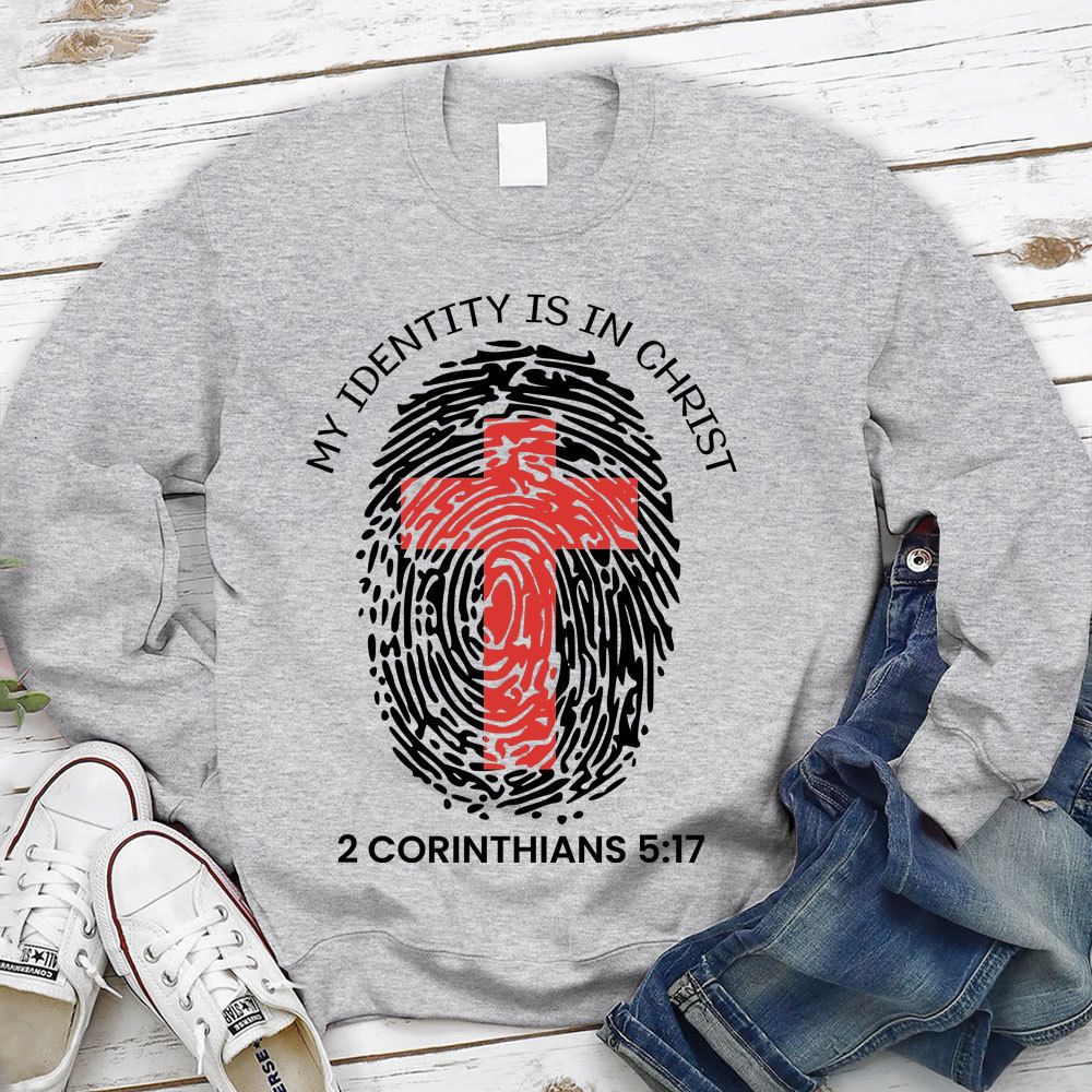 My Identity Is in Christ Sweatshirt