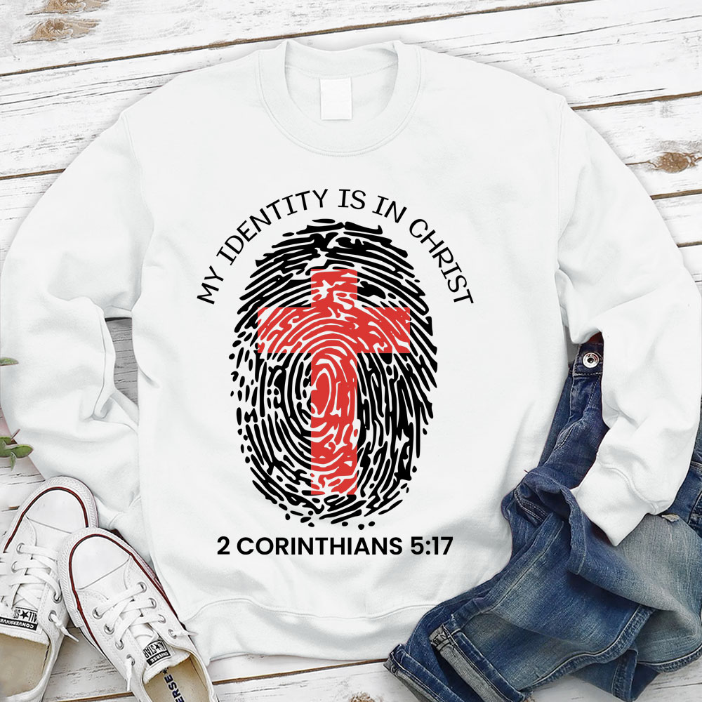 My Identity Is in Christ Sweatshirt
