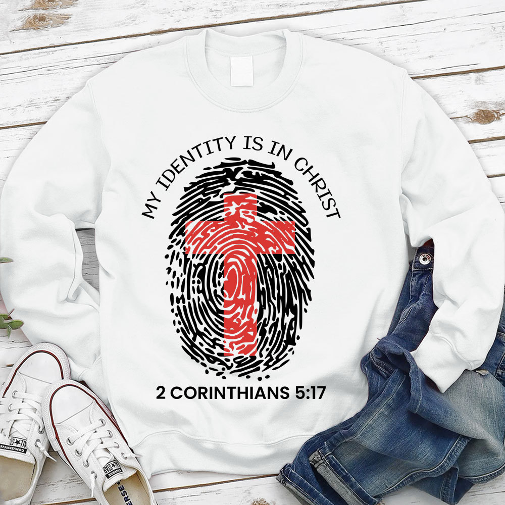My Identity Is in Christ Sweatshirt