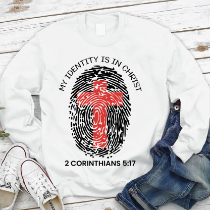 My Identity Is in Christ Sweatshirt