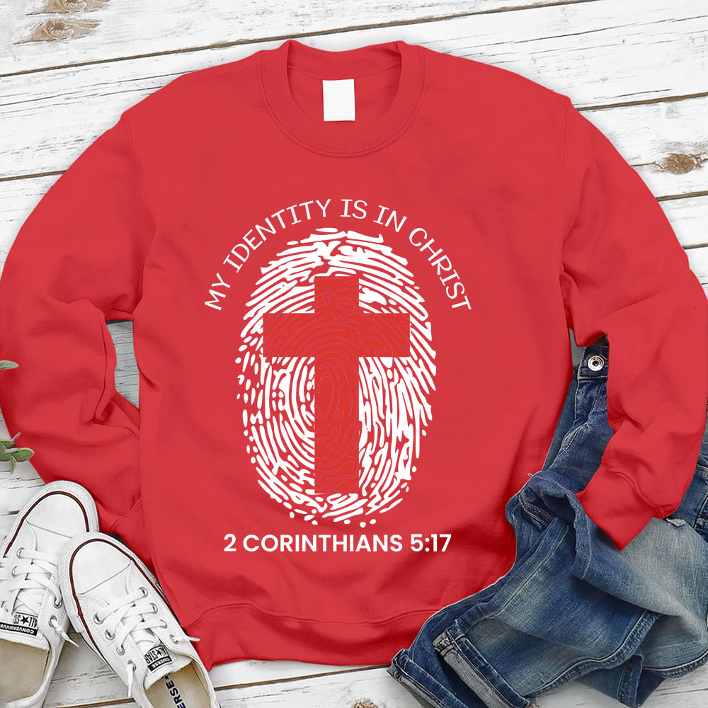 My Identity Is in Christ Sweatshirt