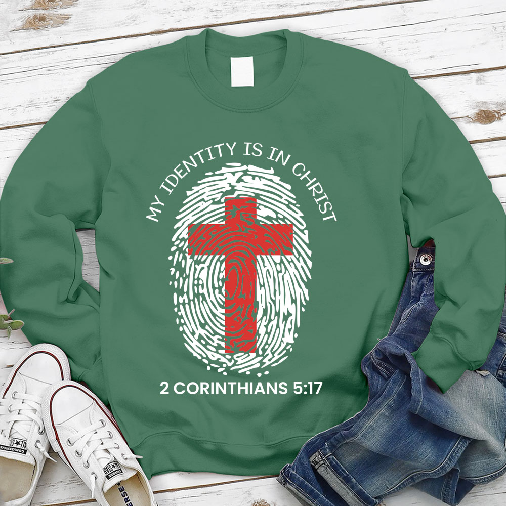 My Identity Is in Christ Sweatshirt