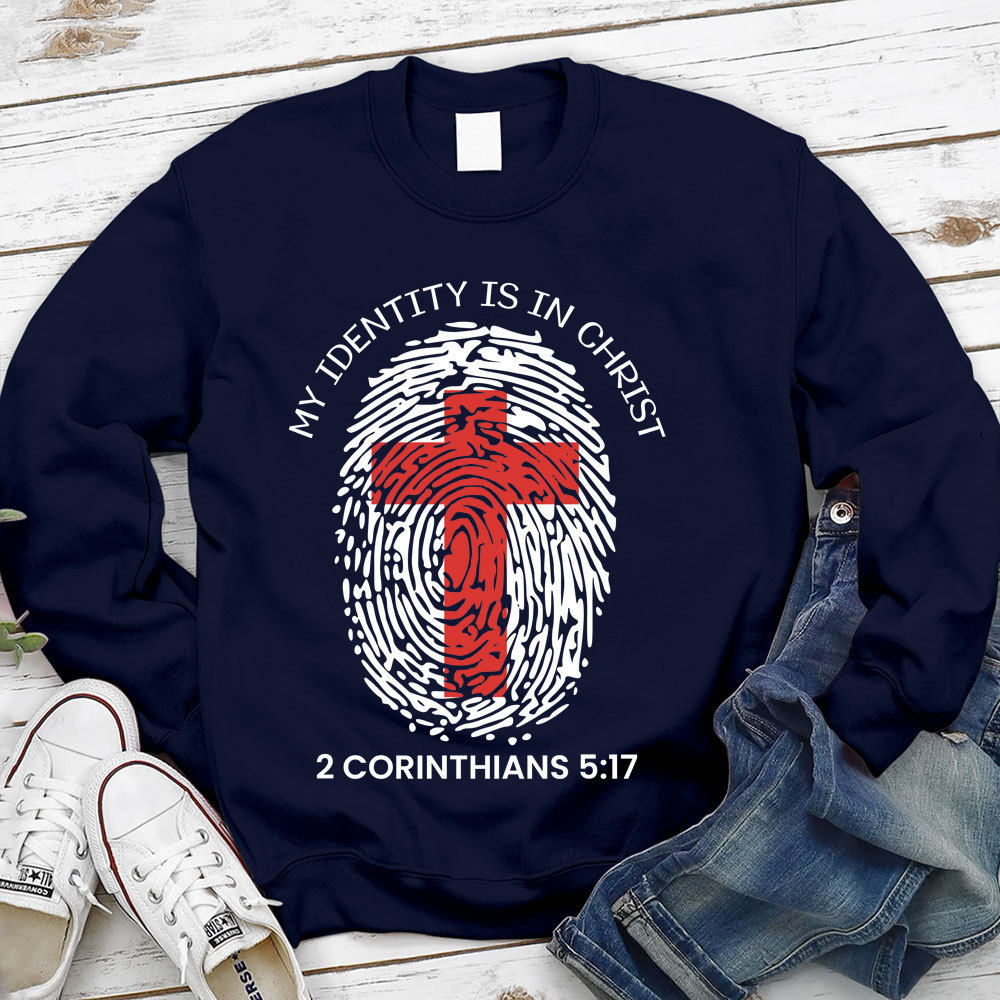 My Identity Is in Christ Sweatshirt