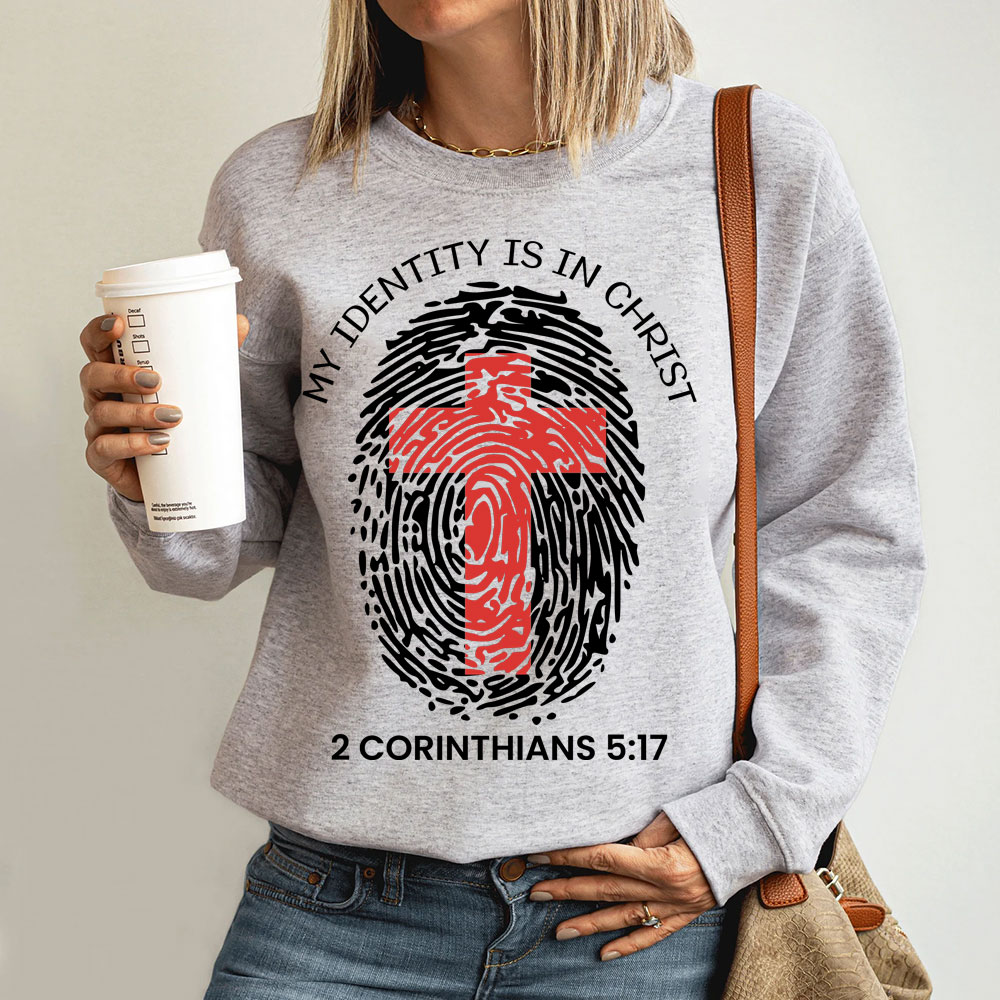 My Identity Is in Christ Sweatshirt