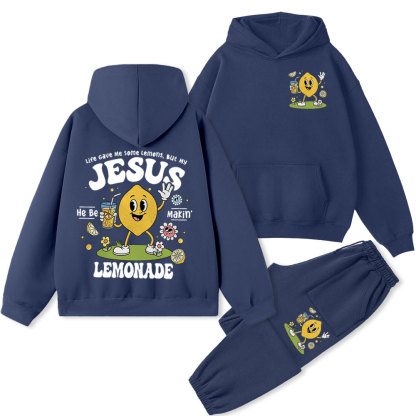 My Jesus He Be Makin' Lemonade Christian Fleece Hoodie Set