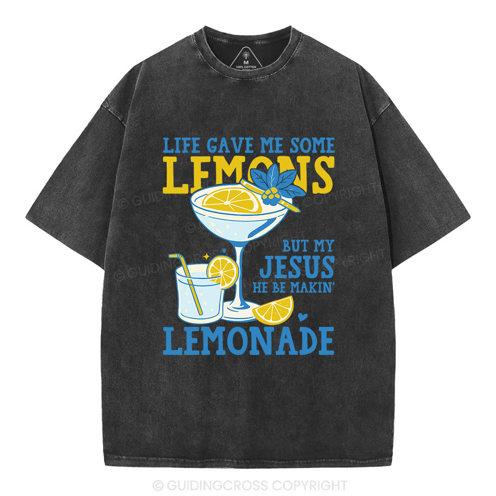 My-Jesus-He-Be-Makin-Lemonade-Christian-Washed-T-Shirt