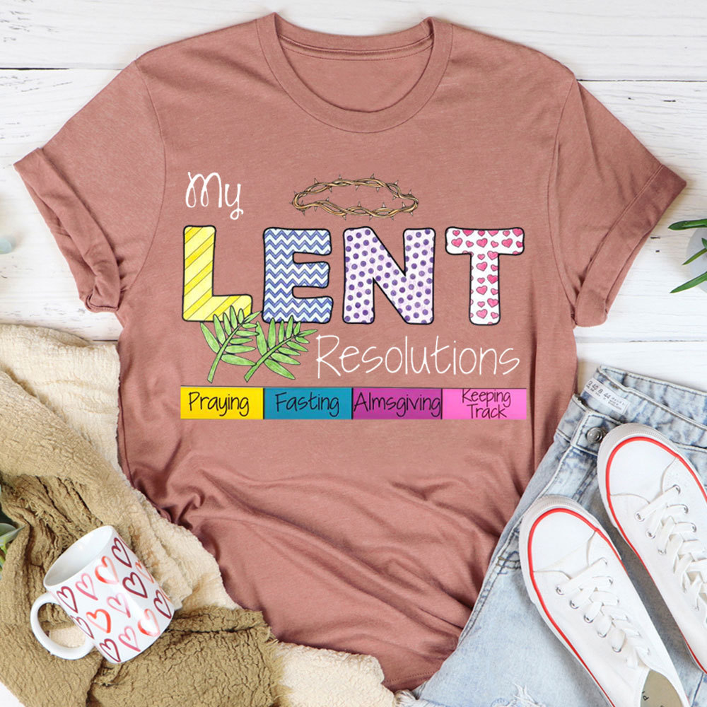 My Lent Resolutions Christian T-Shirt