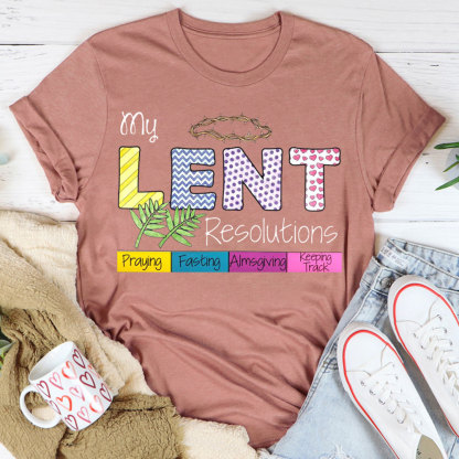 My Lent Resolutions Christian T-Shirt
