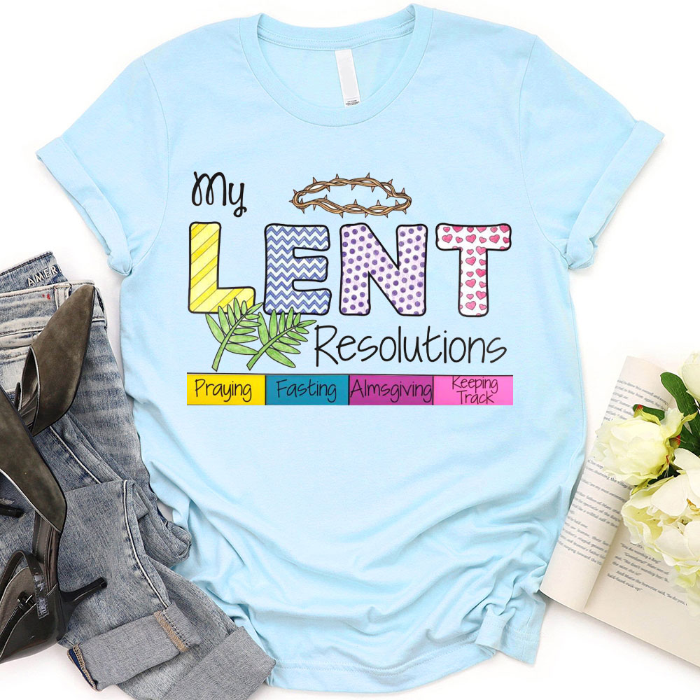 My Lent Resolutions Christian T-Shirt