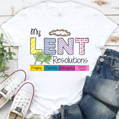 My Lent Resolutions Christian T-Shirt