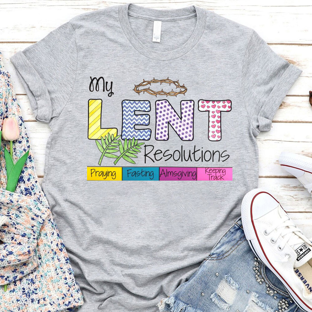 My Lent Resolutions Christian T-Shirt