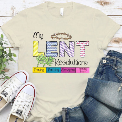 My Lent Resolutions Christian T-Shirt