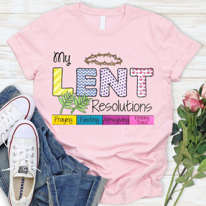My Lent Resolutions Christian T-Shirt