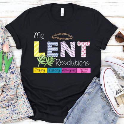 My Lent Resolutions Christian T-Shirt